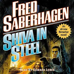Shiva in Steel by Fred Saberhagen