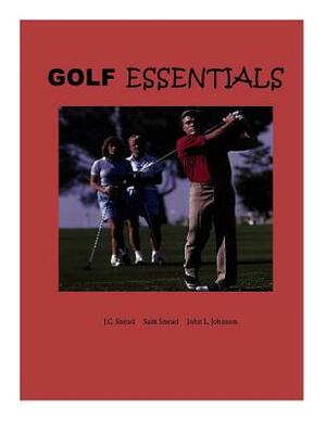 Golf Essentials by John Johnson, Jc Snead, Sam Snead