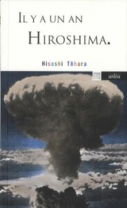 Il y a un an, Hiroshima by Rose-Marie Makino, Hisashi Tôhara