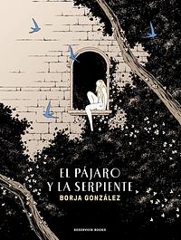 El pájaro y la serpiente by Borja González