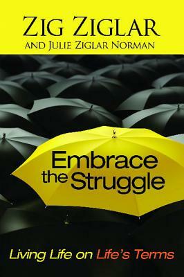 Embrace the Struggle by Ziglar