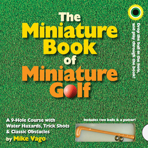 The Miniature Book of Miniature Golf With 2 Balls & Putter by Mike Vago