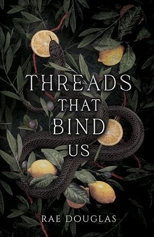 Threads That Bind Us by Rae Douglas