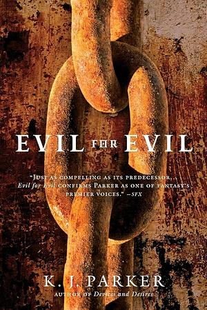 Evil for Evil by K.J. Parker