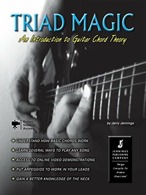 Triad Magic - An Introduction to Guitar Chord Theory by Jerry Jennings