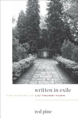 Written in Exile: The Poetry of Liu Tsung-Yuan by Liu Tsung-Yuan