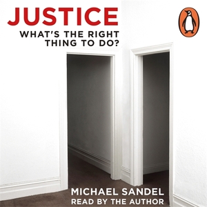 Justice: What's the Right Thing to Do? by Michael J. Sandel