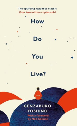 How Do You Live? by Genzaburo Yoshino