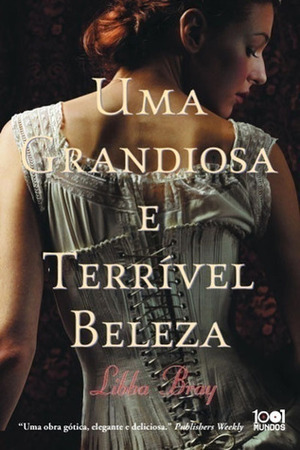 Uma Grandiosa e Terrível Beleza by Libba Bray, Susana Serrão