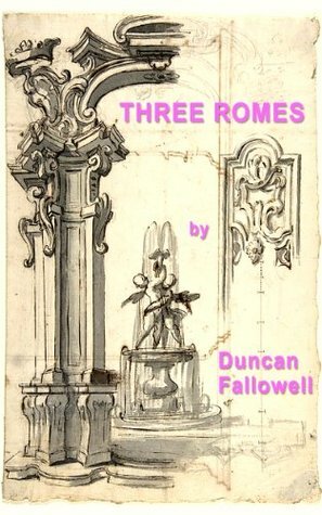 Three Romes (Kindle Singles) by Duncan Fallowell