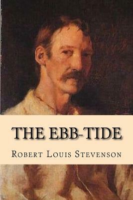 The Ebb-Tide: A Trio and Quartette by Robert Louis Stevenson