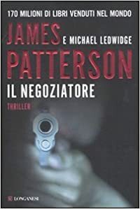 Il negoziatore by James Patterson, Michael Ledwidge