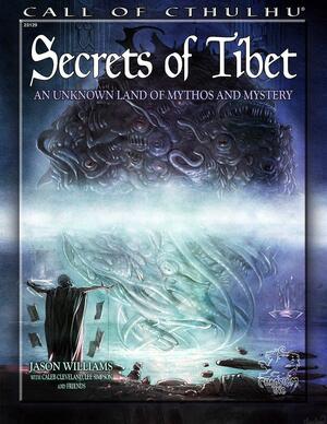 Secrets of Tibet: An Unknown Land of Mythos and Mystery by Mike Mason, Caleb Cleveland, Jason Williams, Lee Simpson