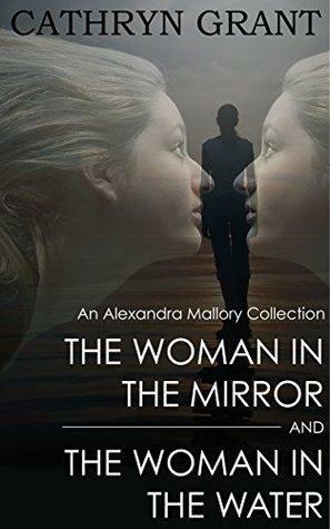 An Alexandra Mallory Collection - Volume One by Cathryn Grant