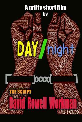 DAY/night by David Rowell Workman