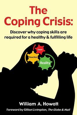 The Coping Crisis by William a. Howatt