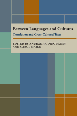 Between Languages and Cultures: Translation and Cross-Cultural Texts by 