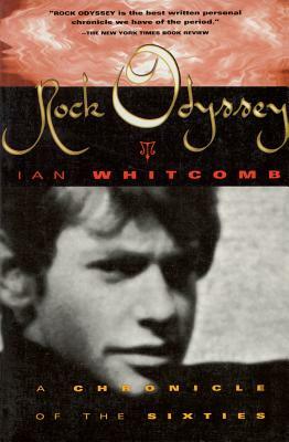Rock Odyssey: A Chronicle of the Sixties by Ian Whitcomb