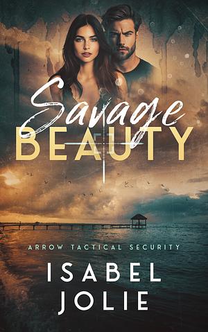 Savage Beauty  by Isabel Jolie