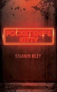 Pocketknife Kitty by Shannon Riley