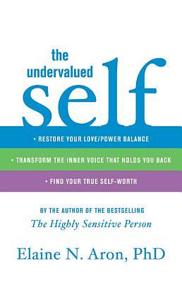 The Undervalued Self by Elaine N. Aron