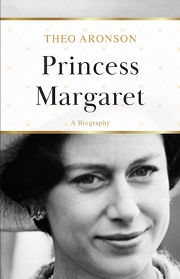 Princess Margaret: A Biography by Theo Aronson