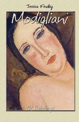 Modigliani: 90 Paintings by Jessica Findley