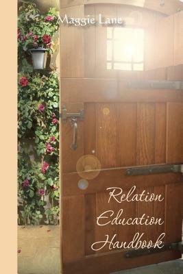 Relation Education Handbook by Maggie Lane