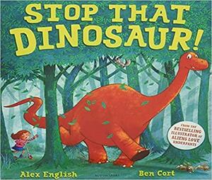 Stop That Dinosaur by Alex English