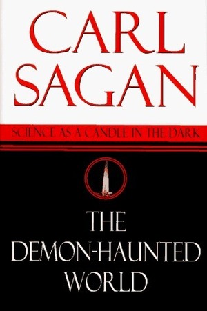 The Demon-Haunted World: Science as a Candle in the Dark by Carl Sagan