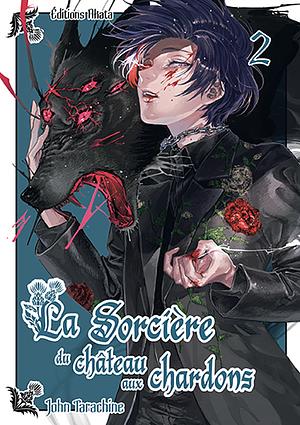 La sorcière du château aux chardons, Tome 02 by John Tarachine