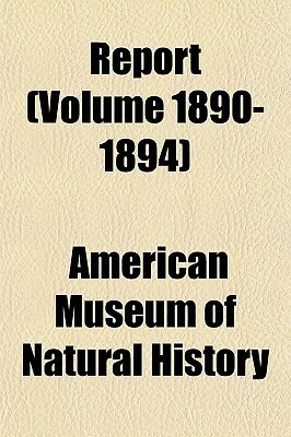 Report Volume 1-10 by American Museum of Natural History