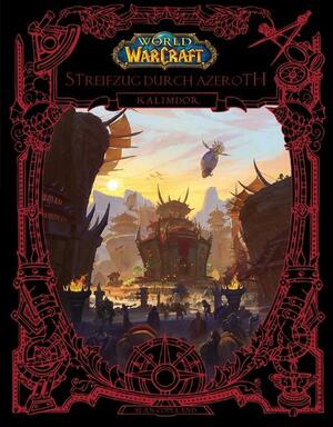 World of Warcraft: Streifzug durch Azeroth: Kalimdor by Sean Copeland