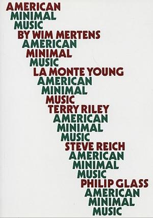 American Minimal Music by Wim Mertens
