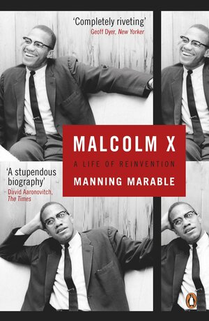 Malcolm X: A Life of Reinvention by Manning Marable