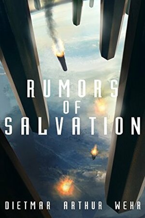 Rumors of Salvation by Dietmar Arthur Wehr