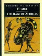 The Rage of Achilles by Robert Fagles, Homer, Bernard Knox