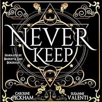 Never Keep by Caroline Peckham, Susanne Valenti