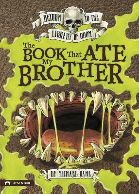 The Book That Ate My Brother by Michael Dahl