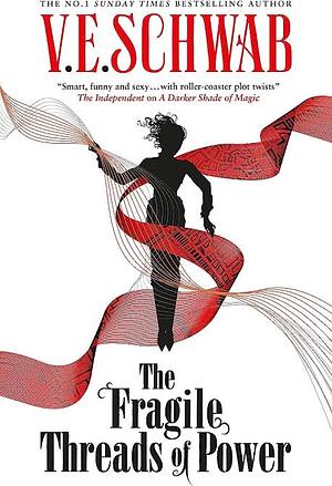 The Fragile Threads of Power by V.E. Schwab