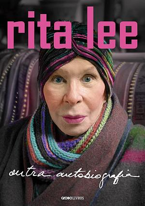 Rita Lee: Outra autobiografia  by Rita Lee