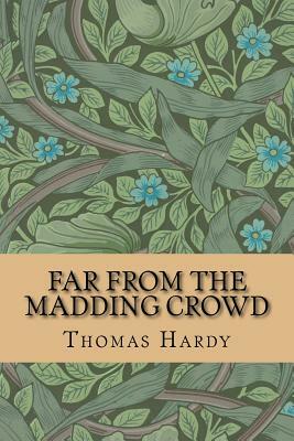 Far from the Madding Crowd by Thomas Hardy