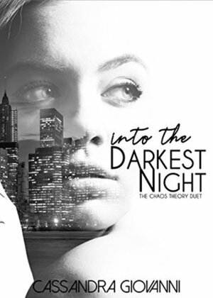 Into the Darkest Night (The Chaos Theory Duet Book 1) by Cassandra Giovanni, E.S. Tom