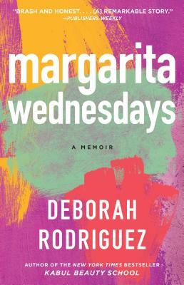 Margarita Wednesdays: Making a New Life by the Mexican Sea by Deborah Rodriguez