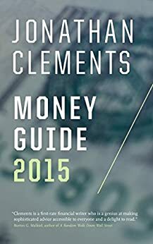 Jonathan Clements Money Guide 2015 by Jonathan Clements