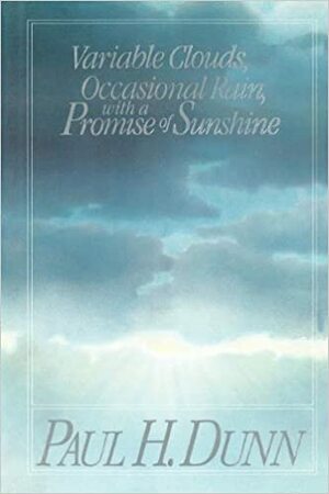 Variable Clouds Occasional Rain With a Promise of Sunshine by Paul H. Dunn