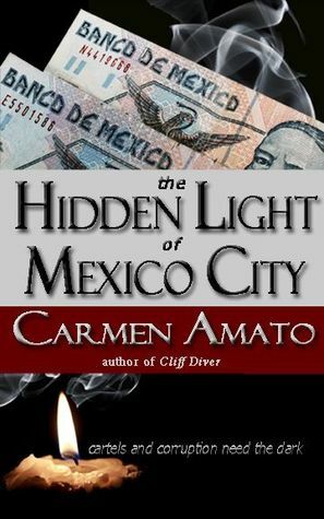 The Hidden Light of Mexico City by Carmen Amato