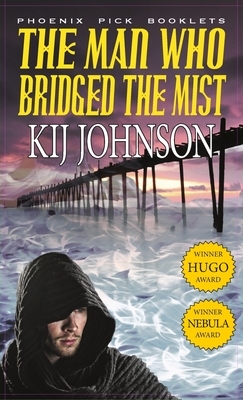 Man Who Bridged the Mist by Kij Johnson