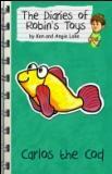 Carlos the Cod (The Diaries of Robin's Toys) by Ken Lake, Angie Lake