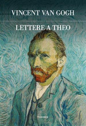 Lettere a Theo by Vincent van Gogh